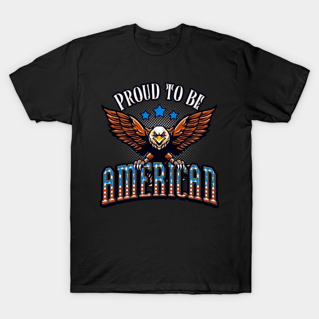 Proud to be American USA Eagle Patriot T-Shirt by Foxxy Merch